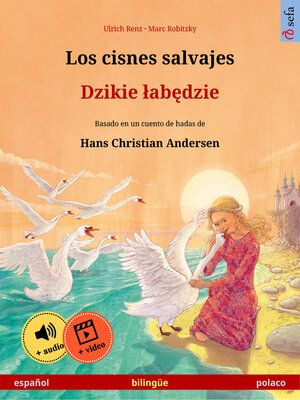 cover image of Los cisnes salvajes – Dzikie łabędzie (español – polaco)